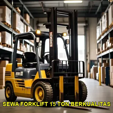 sewa forklift 15 ton berkualitas
